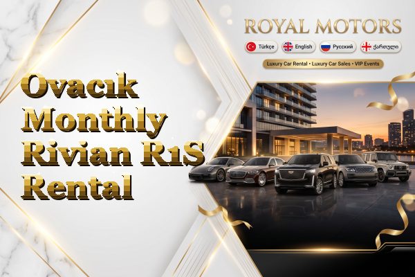 Ovacık Monthly Rivian R1S Rental
