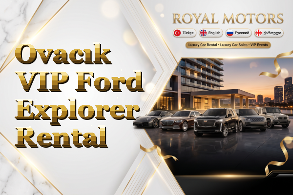 Ovacık VIP Ford Explorer Rental