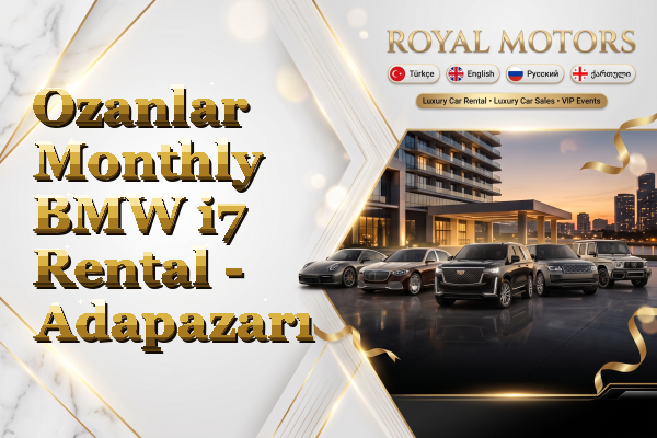 Ozanlar Monthly BMW i7 Rental - Adapazarı
