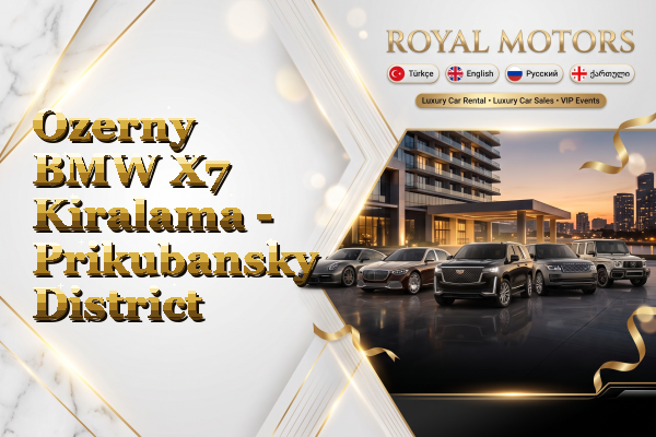 Ozerny BMW X7 Kiralama - Prikubansky District