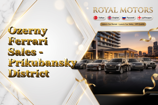 Ozerny Ferrari Sales - Prikubansky District