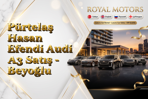 Pürtelaş Hasan Efendi Audi A3 Satış - Beyoğlu