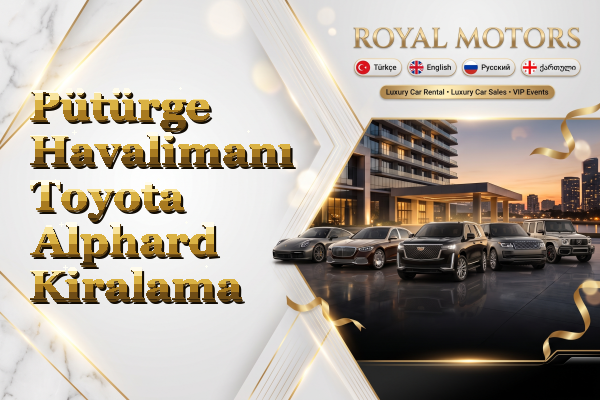 Pütürge Havalimanı Toyota Alphard Kiralama