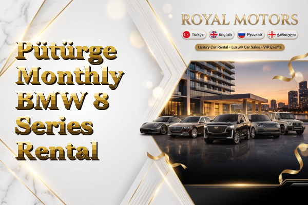 Pütürge Monthly BMW 8 Series Rental