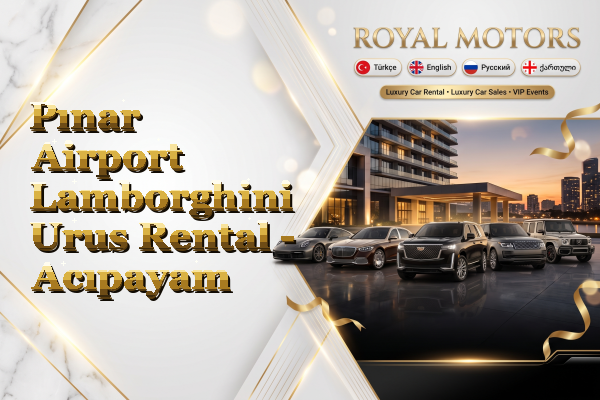 Pınar Airport Lamborghini Urus Rental - Acıpayam