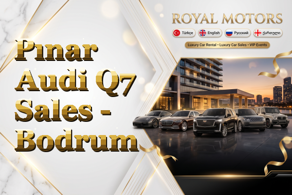 Pınar Audi Q7 Sales - Bodrum