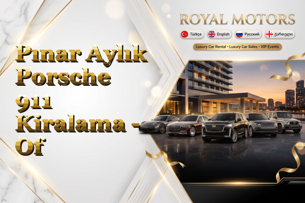Pınar Aylık Porsche 911 Kiralama - Of