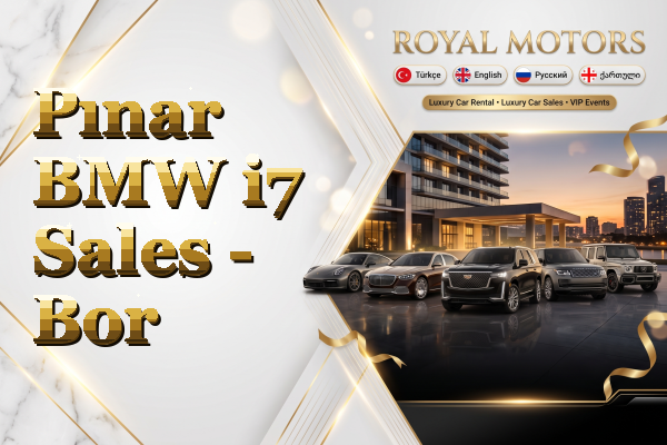 Pınar BMW i7 Sales - Bor