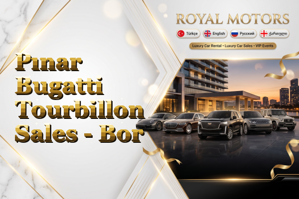 Pınar Bugatti Tourbillon Sales - Bor