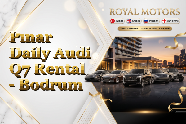 Pınar Daily Audi Q7 Rental - Bodrum
