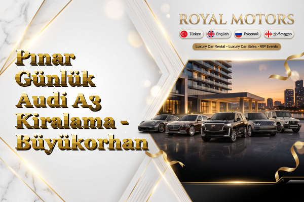 Pınar Günlük Audi A3 Kiralama - Büyükorhan