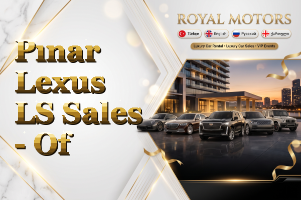 Pınar Lexus LS Sales - Of