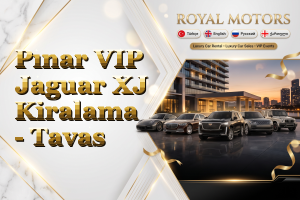 Pınar VIP Jaguar XJ Kiralama - Tavas