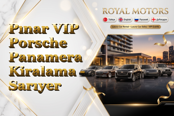 Pınar VIP Porsche Panamera Kiralama - Sarıyer