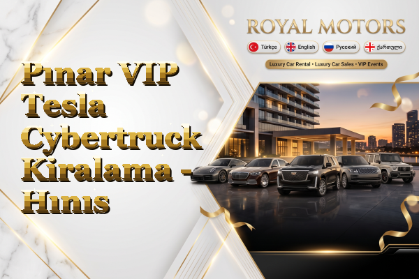 Pınar VIP Tesla Cybertruck Kiralama - Hınıs