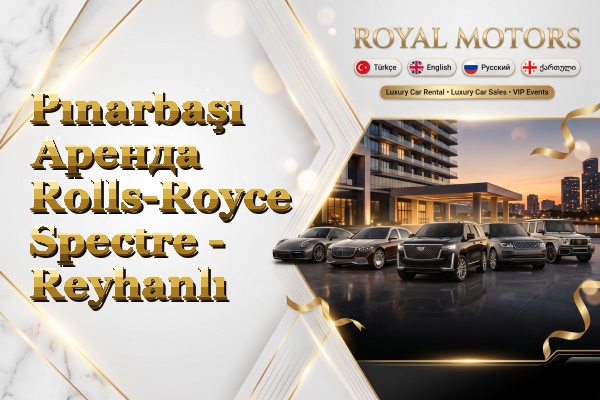 Pınarbaşı Аренда Rolls-Royce Spectre - Reyhanlı