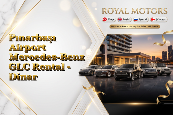 Pınarbaşı Airport Mercedes-Benz GLC Rental - Dinar