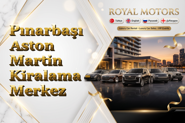 Pınarbaşı Aston Martin Kiralama - Merkez