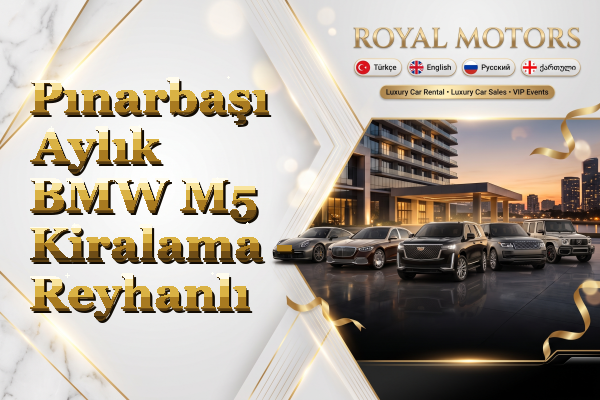 Pınarbaşı Aylık BMW M5 Kiralama - Reyhanlı