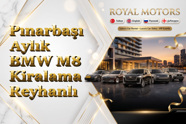 Pınarbaşı Aylık BMW M8 Kiralama - Reyhanlı