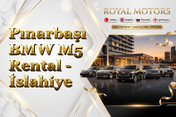 Pınarbaşı BMW M5 Rental - İslahiye
