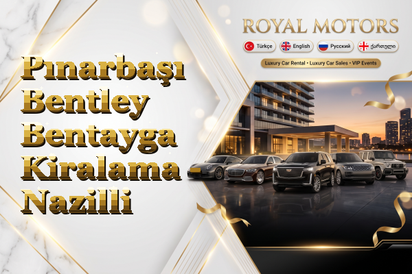 Pınarbaşı Bentley Bentayga Kiralama - Nazilli