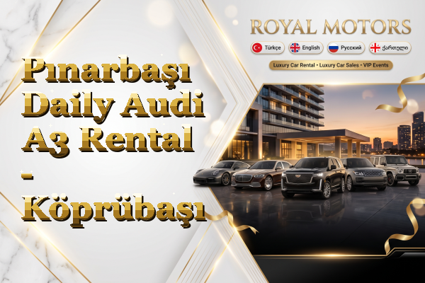 Pınarbaşı Daily Audi A3 Rental - Köprübaşı