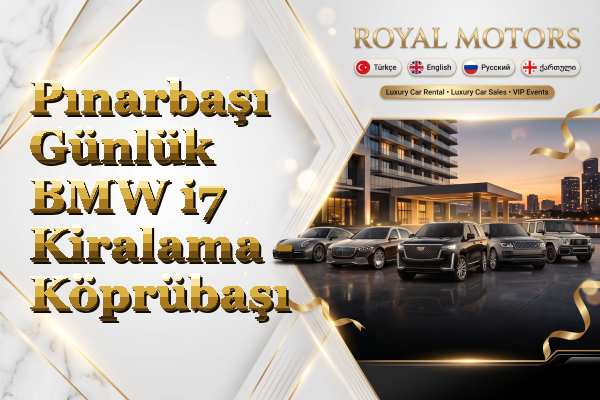 Pınarbaşı Günlük BMW i7 Kiralama - Köprübaşı