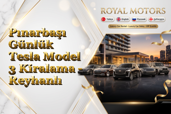 Pınarbaşı Günlük Tesla Model 3 Kiralama - Reyhanlı