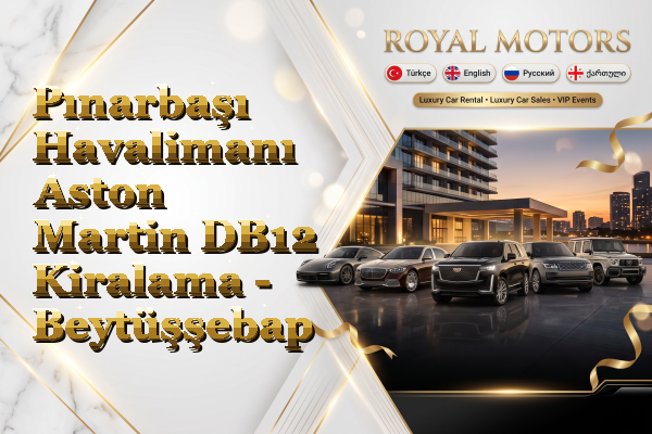 Pınarbaşı Havalimanı Aston Martin DB12 Kiralama - Beytüşşebap