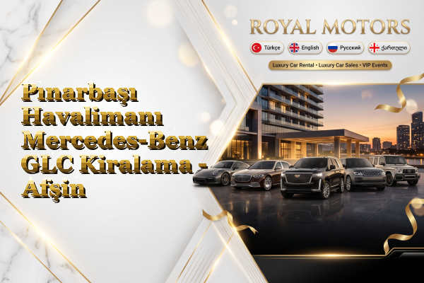 Pınarbaşı Havalimanı Mercedes-Benz GLC Kiralama - Afşin