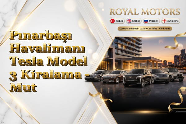 Pınarbaşı Havalimanı Tesla Model 3 Kiralama - Mut