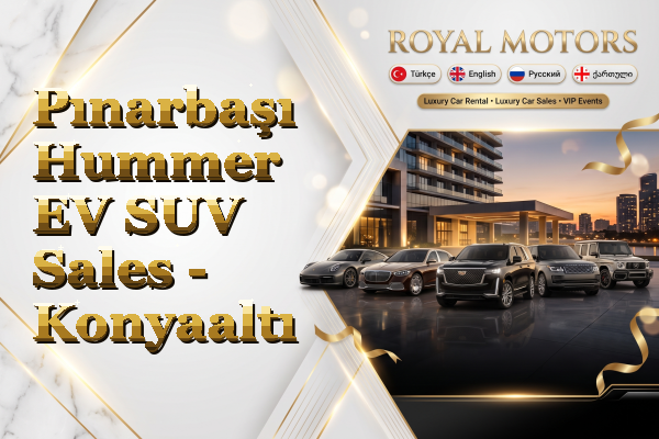 Pınarbaşı Hummer EV SUV Sales - Konyaaltı