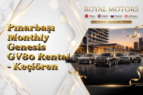 Pınarbaşı Monthly Genesis GV80 Rental - Keçiören