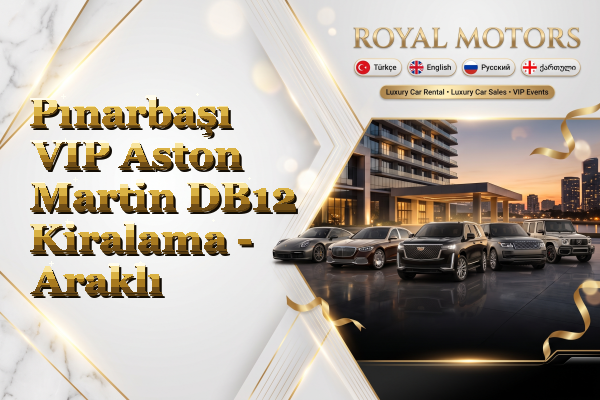 Pınarbaşı VIP Aston Martin DB12 Kiralama - Araklı