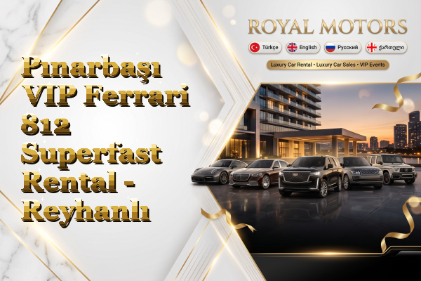 Pınarbaşı VIP Ferrari 812 Superfast Rental - Reyhanlı