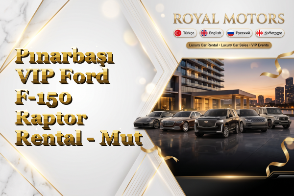 Pınarbaşı VIP Ford F-150 Raptor Rental - Mut