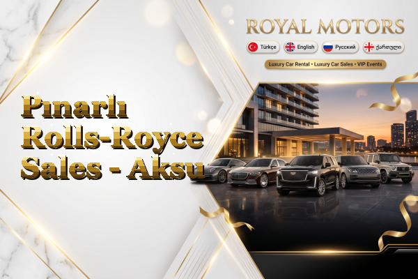 Pınarlı Rolls-Royce Sales - Aksu