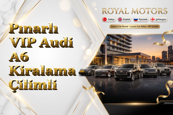 Pınarlı VIP Audi A6 Kiralama - Çilimli