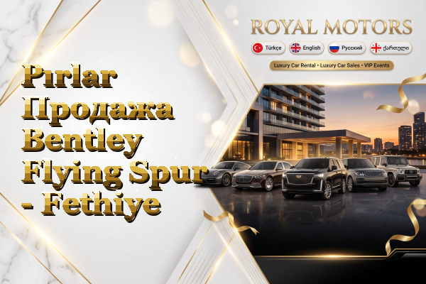 Pırlar Продажа Bentley Flying Spur - Fethiye