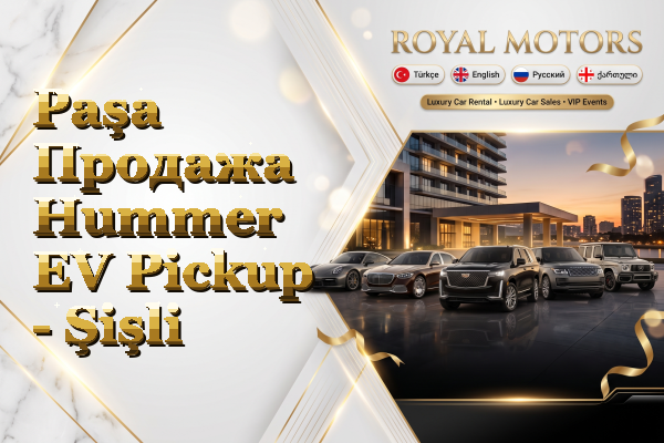 Paşa Продажа Hummer EV Pickup - Şişli