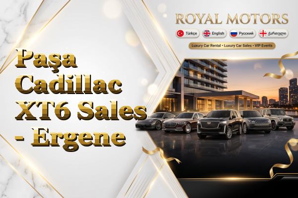 Paşa Cadillac XT6 Sales - Ergene