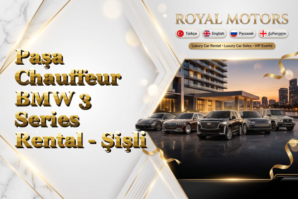 Paşa Chauffeur BMW 3 Series Rental - Şişli
