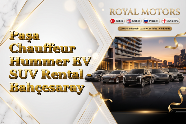 Paşa Chauffeur Hummer EV SUV Rental - Bahçesaray