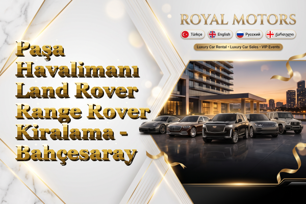 Paşa Havalimanı Land Rover Range Rover Kiralama - Bahçesaray