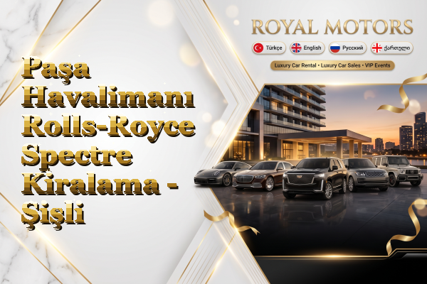 Paşa Havalimanı Rolls-Royce Spectre Kiralama - Şişli