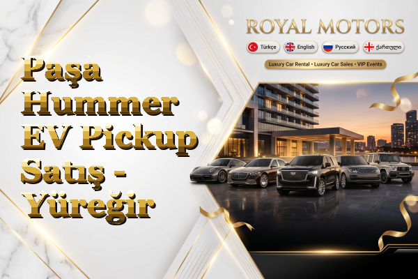 Paşa Hummer EV Pickup Satış - Yüreğir