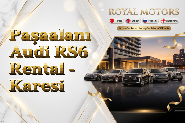 Paşaalanı Audi RS6 Rental - Karesi
