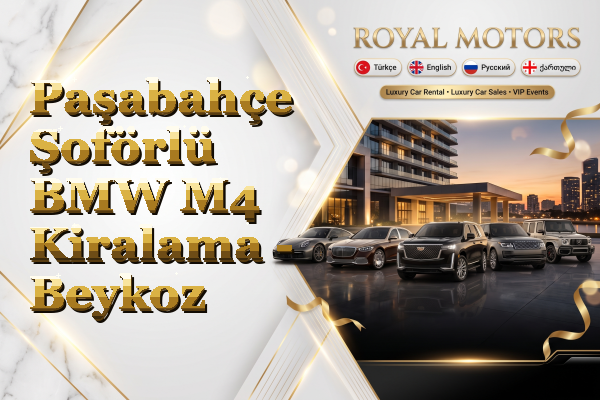 Paşabahçe Şoförlü BMW M4 Kiralama - Beykoz