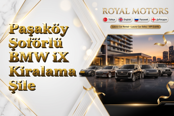 Paşaköy Şoförlü BMW iX Kiralama - Şile